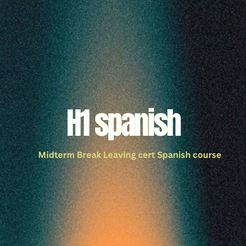 Midterm Leaving cert Spanish course 🇪🇸