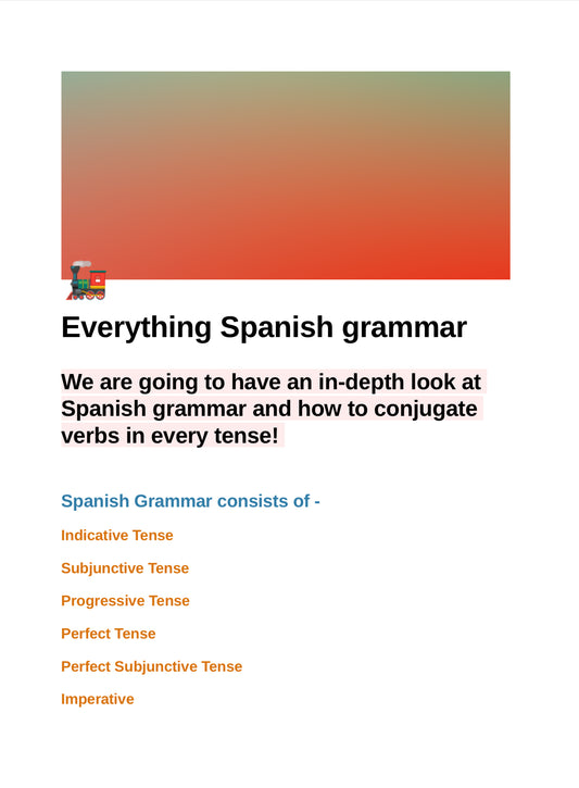 Everything Spanish grammar (in Depth notes)